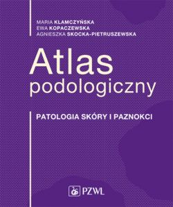 Okadka ksiki - Atlas podologiczny. Patologia skry i paznokci