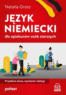 Okadka ksiki - Jzyk niemiecki dla opiekunw osb starszych. Przydatne sowa, wyraenia i dialogi