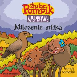 Okadka ksiki - ubr Pompik. Wyprawy. Tom 19 Milczenie orlika