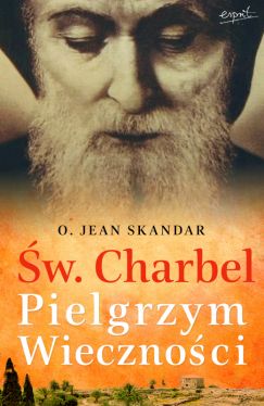 Okadka ksiki - w. Charbel. Pielgrzym Wiecznoci