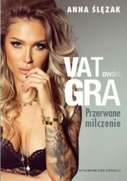 Okadka ksiki - VATowska gra. Przerwane milczenie