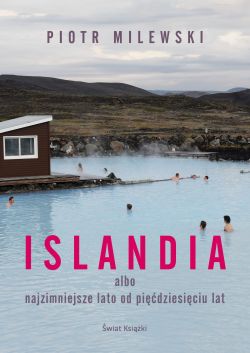 Okadka ksiki - Islandia albo najzimniejsze lato od pidziesiciu lat