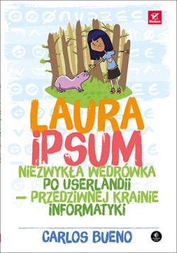 Okadka ksiki - Laura Ipsum. Niezwyka wdrwka po Userlandii - przedziwnej krainie informatyki