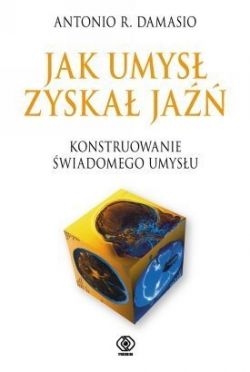 Okadka ksiki - Jak umys zyska ja: Konstruowanie wiadomego mzgu