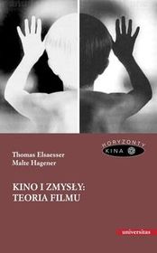 Okadka ksiki - Horyzonty Kina. Kino i zmysy: teoria filmu