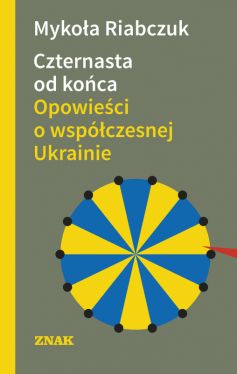 Okadka ksiki - Czternasta od koca. Opowieci o wspczesnej Ukrainie