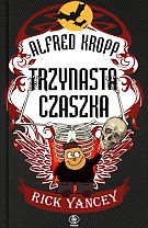 Okadka ksiki - Alfred Kropp. Trzynasta czaszka