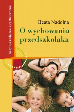 Okadka ksiki - O wychowaniu przedszkolaka