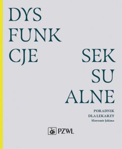 Okadka ksiki - Dysfunkcje seksualne. Poradnik dla lekarzy