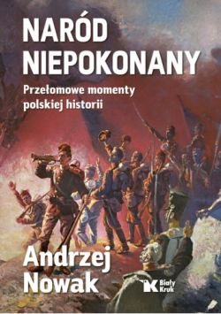 Okadka ksiki - Nard niepokonany. Przeomowe momenty polskiej historii