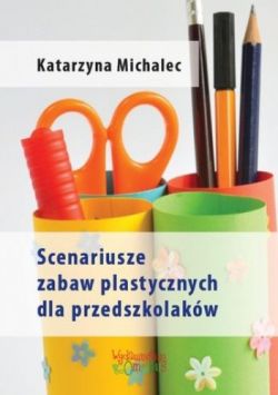 Okadka ksiki - Scenariusze zabaw plastycznych dla przedszkolakw