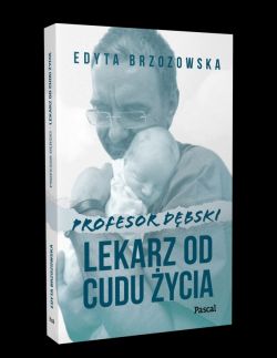 Okadka ksiki - Profesor Dbski. Lekarz od cudu ycia