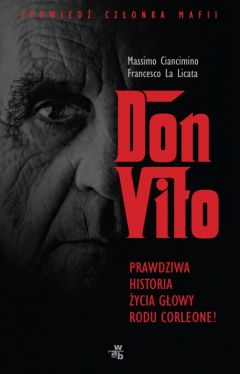 Okadka ksiki - Don Vito. Prawdziwa historia ycia gowy rodu Corleone