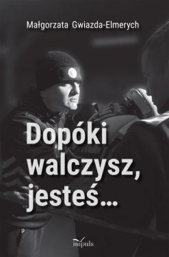 Okadka ksiki - Dopki walczysz, jeste