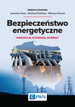 Okadka ksiki - Bezpieczestwo energetyczne. Koncepcje, wyzwania, interesy