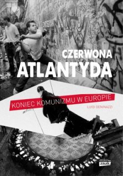 Okadka ksiki - Czerwona Atlantyda. Upadek komunizmu w Europie