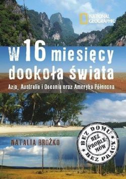 Okadka ksiki - W 16 miesicy dookoa wiata. Azja, Australia i Oceania oraz Ameryka Pnocna