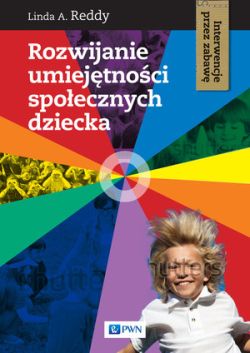 Okadka ksiki - Rozwijanie umiejtnoci spoecznych dziecka. Interwencje przez zabaw