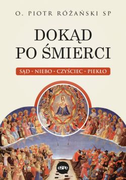 Okadka ksiki - Dokd po mierci. Sd, niebo, czyciec, pieko