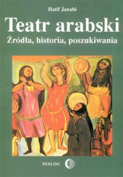 Okadka ksiki - Teatr arabski. rda, historia, poszukiwania