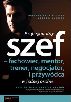 Okadka ksiki - Profesjonalny szef - fachowiec, mentor, trener, negocjator i przywdca w jednej osobie