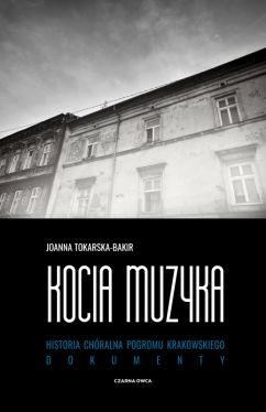 Okadka ksiki - Kocia muzyka. Chralna historia pogromu krakowskiego. Tom II