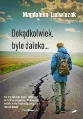 Okadka ksiki - Dokdkolwiek, byle daleko