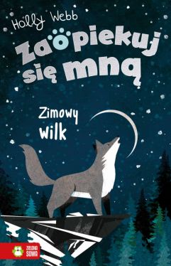 Okadka ksiki - Zaopiekuj si mn. Zimowy wilk