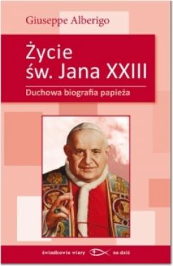 Okadka ksiki - ycie w. Jana XXIII. Duchowa biografia papiea