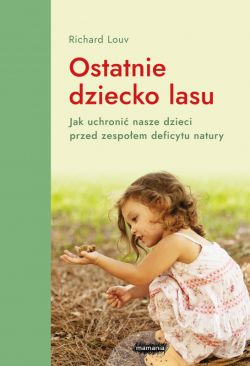 Okadka ksiki - Ostatnie dziecko lasu