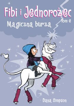 Okadka ksiki - Fibi i Jednoroec. Magiczna burza. Tom 6