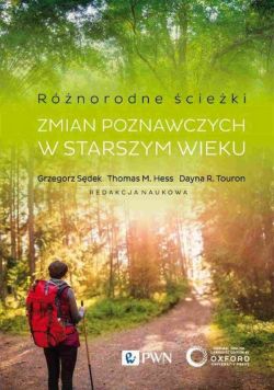 Okadka ksiki - Rnorodne cieki zmian poznawczych w starszym wieku. Czynniki motywacyjne i kontekstowe