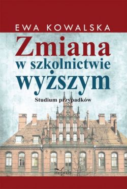 Okadka ksiki - Zmiana w szkolnictwie wyszym. Studium przypadkw