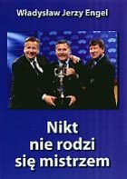 Okadka ksiki - Nikt nie rodzi si mistrzem