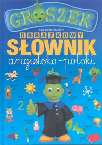 Okadka ksiki - Groszek Sownik obrazkowy angielsko-polski