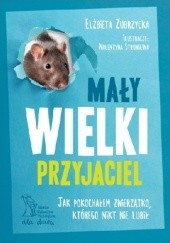 Okadka ksiki - May Wielki Przyjaciel. Jak pokochaem zwierztko, ktrego nikt nie lubi