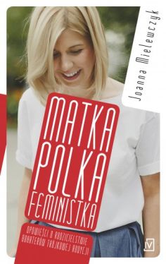 Okadka ksiki - Matka polka feministka