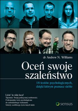 Okadka ksiki - Oce swoje szalestwo. 18 testw psychologicznych, dziki ktrym poznasz siebie