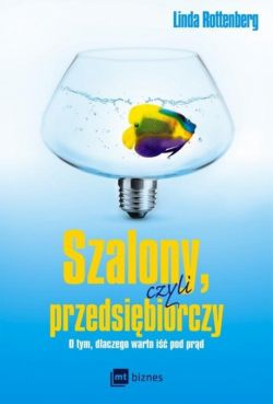 Okadka ksiki - Szalony, czyli przedsibiorczy. O tym, dlaczego warto i pod prd