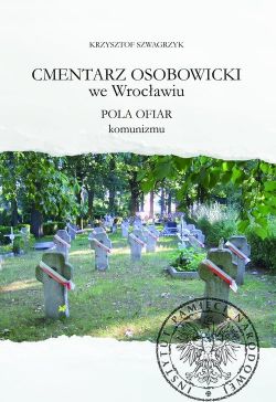 Okadka ksiki - Cmentarz Osobowicki we Wrocawiu. Pola ofiar komunizmu