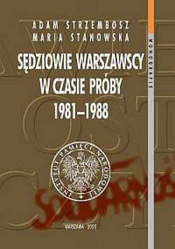 Okadka ksiki - Sdziowie warszawscy w czasie prby 1981 - 1988