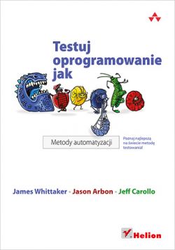 Okadka ksiki - Testuj oprogramowanie jak Google. Metody automatyzacji