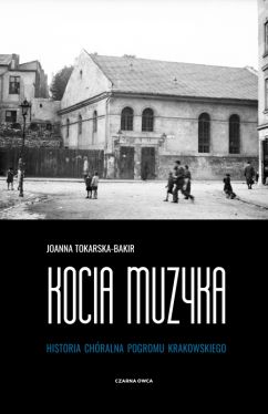 Okadka ksiki - Kocia muzyka. Chralna historia pogromu krakowskiego. Tom I