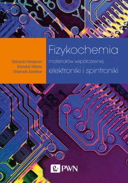 Okadka ksiki - Fizykochemia materiaw wspczesnej elektroniki i spintroniki