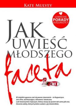 Okadka ksiki - Jak uwie modszego faceta. owieckie porady Kuguarzycy