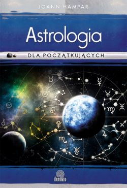 Okadka ksiki - Astrologia dla pocztkujcych. Jak atwo rozszyfrowa swj wykres urodzeniowy