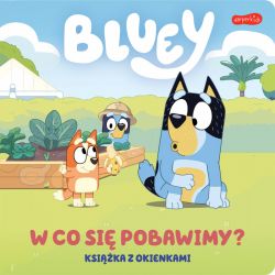 Okadka ksiki - Bluey. W co si pobawimy? Ksika z okienkami