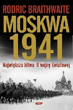 Okadka ksiki - Moskwa 1941. Najwiksza bitwa II wojny wiatowej 