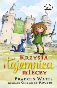 Okadka ksiki - Krzysia i tajemnica mieczy