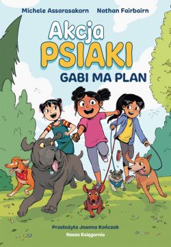 Okadka ksiki - Akcja PSIAKI 1. Gabi ma plan